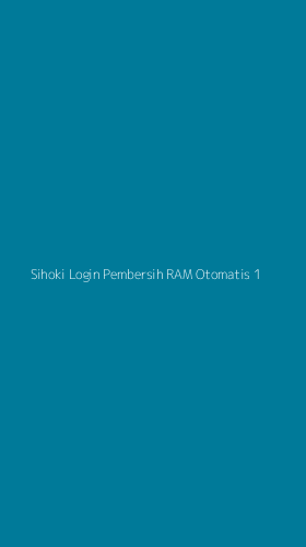 Tampilan Antarmuka Aplikasi Sihoki Login Pembersih Ram Otomatis - 1