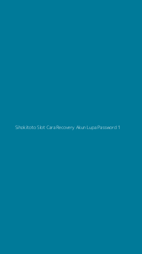 Tampilan Antarmuka Aplikasi Sihokitoto Slot Cara Recovery Akun Lupa Password - 1