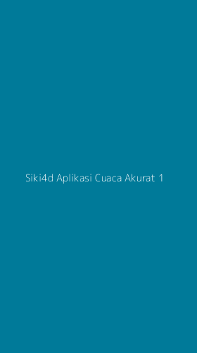 Tampilan Antarmuka Aplikasi Siki4d Aplikasi Cuaca Akurat - 1