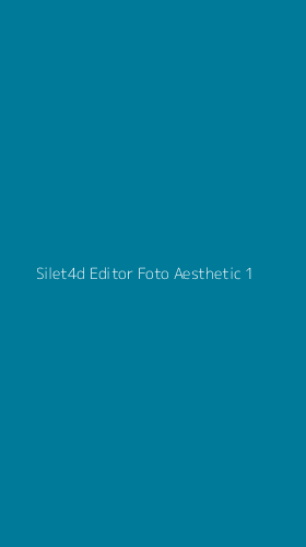 Tampilan Antarmuka Aplikasi Silet4d Editor Foto Aesthetic - 1