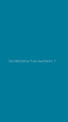 Tampilan Antarmuka Aplikasi Silsil4d Editor Foto Aesthetic - 1