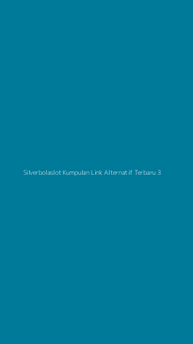 Tampilan Antarmuka Aplikasi Silverbolaslot Kumpulan Link Alternatif Terbaru - 3