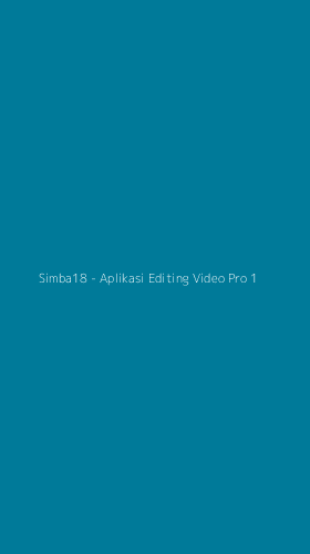 Tampilan Antarmuka Aplikasi Simba18 - Aplikasi Editing Video Pro - 1
