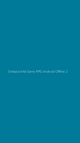 Tampilan Antarmuka Aplikasi Simbaslot4d Game Rpg Android Offline - 2