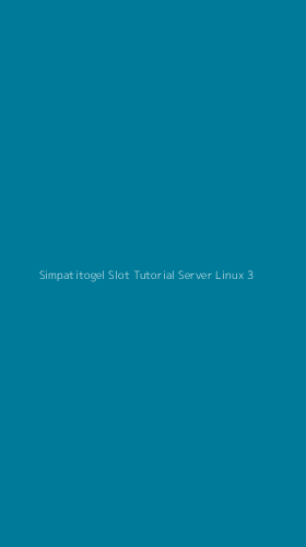 Tampilan Antarmuka Aplikasi Simpatitogel Slot Tutorial Server Linux - 3