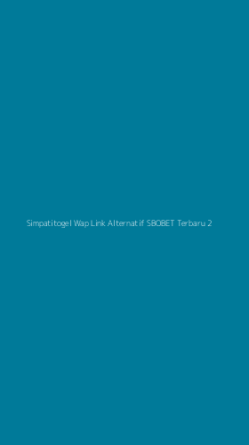 Tampilan Antarmuka Aplikasi Simpatitogel Wap Link Alternatif Sbobet Terbaru - 2