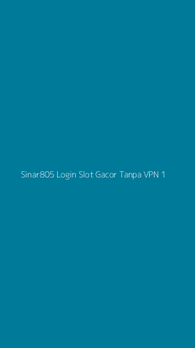 Tampilan Antarmuka Aplikasi Sinar805 Login Slot Gacor Tanpa Vpn - 1