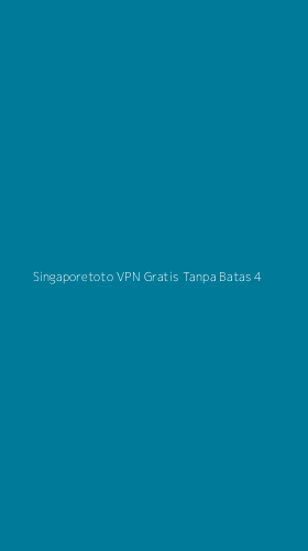 Tampilan Antarmuka Aplikasi Singaporetoto Vpn Gratis Tanpa Batas - 4