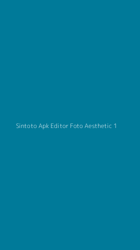 Tampilan Antarmuka Aplikasi Sintoto Apk Editor Foto Aesthetic - 1