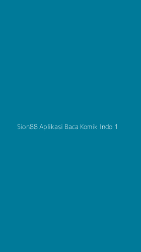 Tampilan Antarmuka Aplikasi Sion88 Aplikasi Baca Komik Indo - 1
