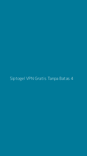 Tampilan Antarmuka Aplikasi Siptogel Vpn Gratis Tanpa Batas - 4