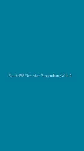 Tampilan Antarmuka Aplikasi Siputri88 Slot Alat Pengembang Web - 2