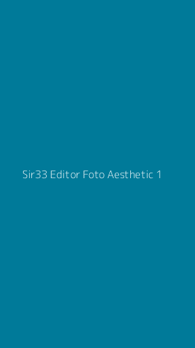 Tampilan Antarmuka Aplikasi Sir33 Editor Foto Aesthetic - 1