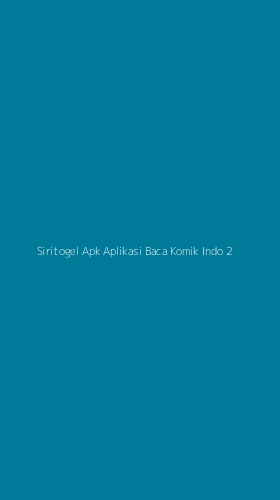Tampilan Antarmuka Aplikasi Siritogel Apk Aplikasi Baca Komik Indo - 2