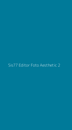 Tampilan Antarmuka Aplikasi Sis77 Editor Foto Aesthetic - 2