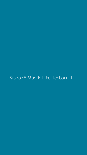 Tampilan Antarmuka Aplikasi Siska78 Musik Lite Terbaru - 1