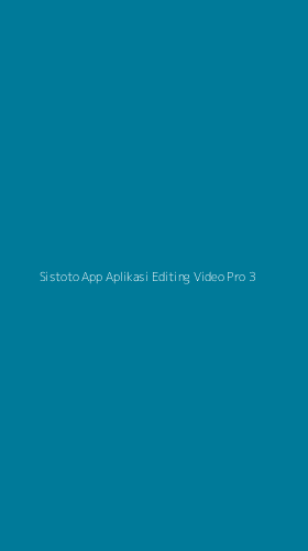 Tampilan Antarmuka Aplikasi Sistoto App Aplikasi Editing Video Pro - 3