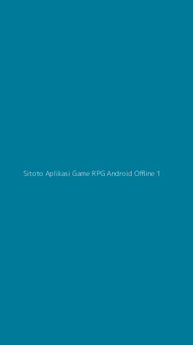 Tampilan Antarmuka Aplikasi Sitoto Aplikasi Game Rpg Android Offline - 1
