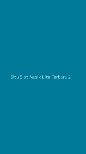 Tampilan Antarmuka Aplikasi Situ Slot Musik Lite Terbaru - 2