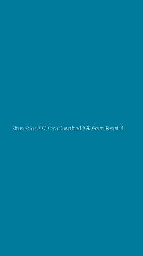 Tampilan Antarmuka Aplikasi Situs Fokus777 Cara Download Apk Game Resmi - 3