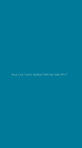 Tampilan Antarmuka Aplikasi Situs Live Casino Aplikasi Editing Video Pro - 1