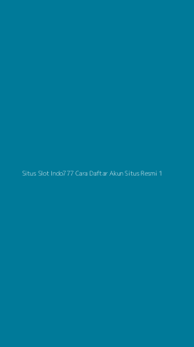 Tampilan Antarmuka Aplikasi Situs Slot Indo777 Cara Daftar Akun Situs Resmi - 1
