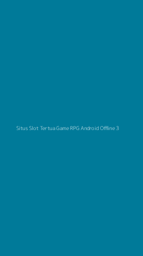 Tampilan Antarmuka Aplikasi Situs Slot Tertua Game Rpg Android Offline - 3