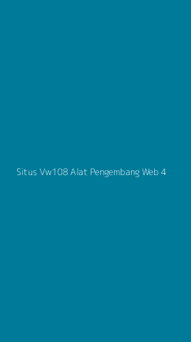 Tampilan Antarmuka Aplikasi Situs Vw108 Alat Pengembang Web - 4