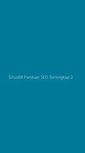 Tampilan Antarmuka Aplikasi Situs88 Panduan Seo Terlengkap - 2