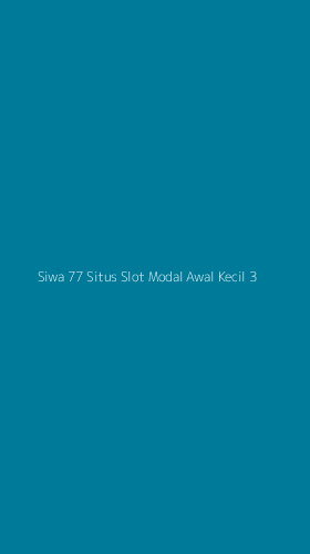 Tampilan Antarmuka Aplikasi Siwa 77 Situs Slot Modal Awal Kecil - 3