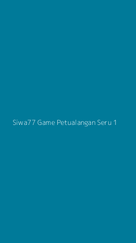 Tampilan Antarmuka Aplikasi Siwa77 Game Petualangan Seru - 1