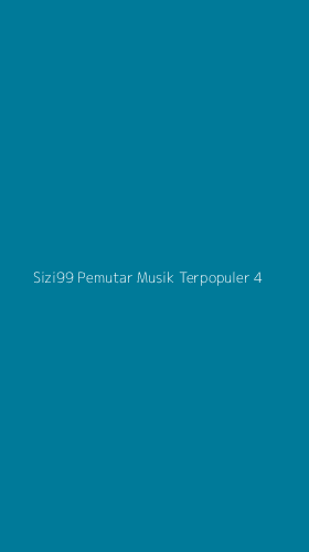 Tampilan Antarmuka Aplikasi Sizi99 Pemutar Musik Terpopuler - 4