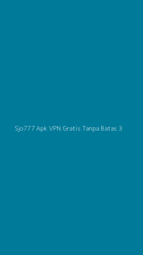 Tampilan Antarmuka Aplikasi Sjo777 Apk Vpn Gratis Tanpa Batas - 3