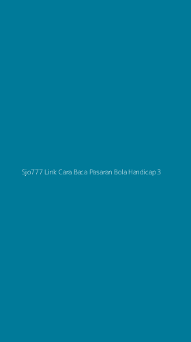 Tampilan Antarmuka Aplikasi Sjo777 Link Cara Baca Pasaran Bola Handicap - 3