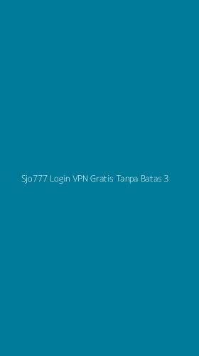 Tampilan Antarmuka Aplikasi Sjo777 Login Vpn Gratis Tanpa Batas - 3