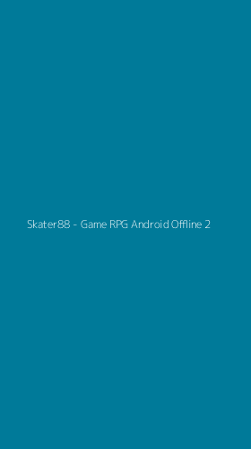 Tampilan Antarmuka Aplikasi Skater88 - Game RPG Android Offline - 2