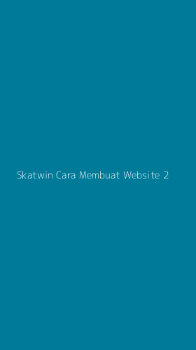 Tampilan Antarmuka Aplikasi Skatwin Cara Membuat Website - 2