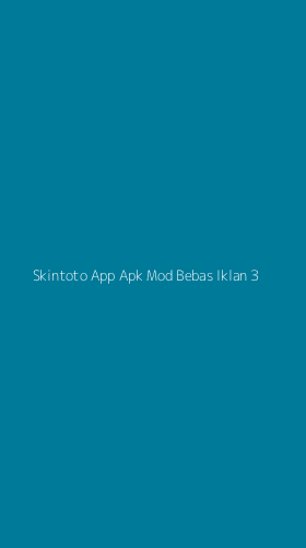 Tampilan Antarmuka Aplikasi Skintoto App Apk Mod Bebas Iklan - 3