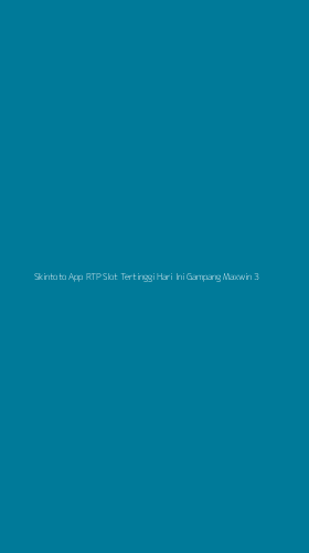 Tampilan Antarmuka Aplikasi Skintoto App Rtp Slot Tertinggi Hari Ini Gampang Maxwin - 3
