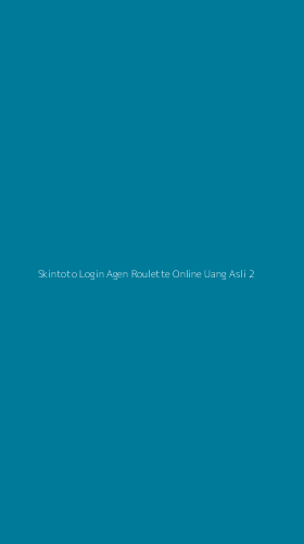 Tampilan Antarmuka Aplikasi Skintoto Login Agen Roulette Online Uang Asli - 2