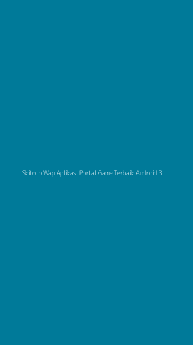 Tampilan Antarmuka Aplikasi Skitoto Wap Aplikasi Portal Game Terbaik Android - 3