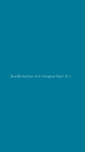 Tampilan Antarmuka Aplikasi Skor88 Aplikasi Anti Rungkad Pasti Jp - 3