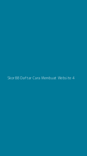Tampilan Antarmuka Aplikasi Skor88 Daftar Cara Membuat Website - 4
