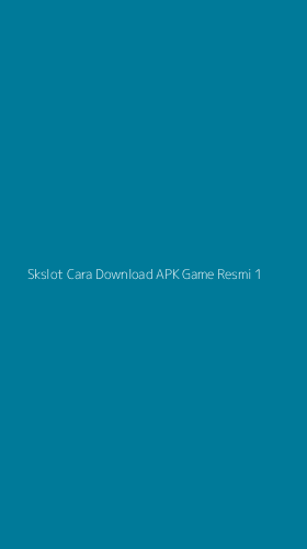 Tampilan Antarmuka Aplikasi Skslot Cara Download Apk Game Resmi - 1