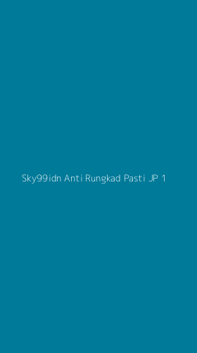 Tampilan Antarmuka Aplikasi Sky99idn Anti Rungkad Pasti Jp - 1