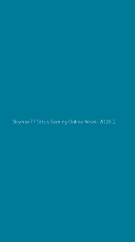 Tampilan Antarmuka Aplikasi Skymax77 Situs Gaming Online Resmi 2026 - 2