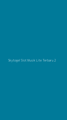 Tampilan Antarmuka Aplikasi Skytogel Slot Musik Lite Terbaru - 2
