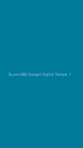 Tampilan Antarmuka Aplikasi Skywin386 Dompet Digital Terbaik - 1