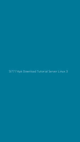 Tampilan Antarmuka Aplikasi Sl777 Apk Download Tutorial Server Linux - 3