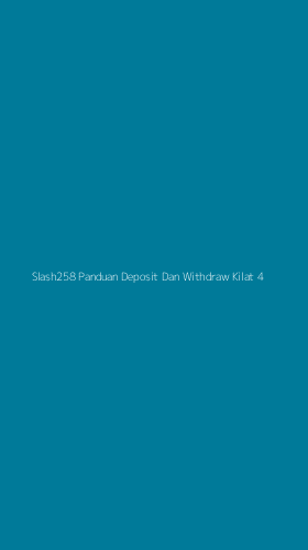 Tampilan Antarmuka Aplikasi Slash258 Panduan Deposit Dan Withdraw Kilat - 4